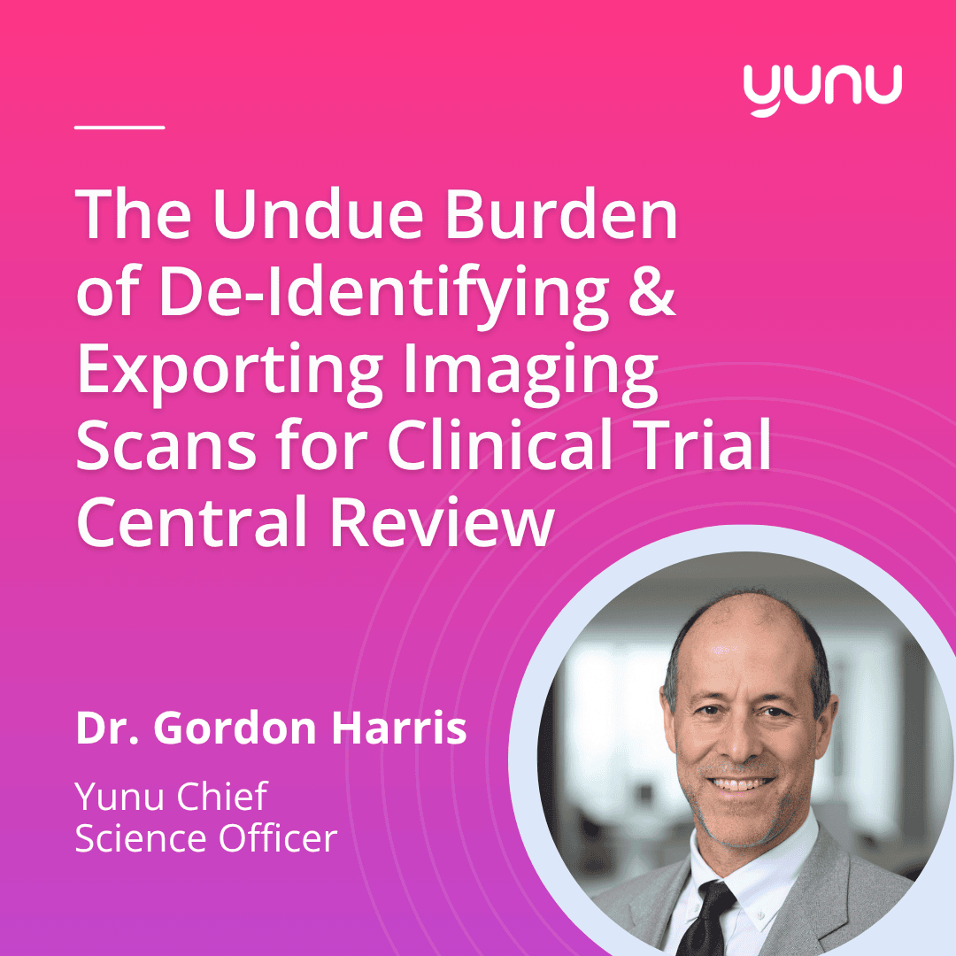 The Undue Burden of De-Identifying & Exporting Imaging Scans for Clinical Trial Central Review